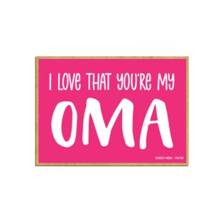 honey dew gifts, i love that you're my oma, grandma magnets for refrigerator, gifts for oma, wooden fridge magnet, 2.5 inches by 3.5 inches
