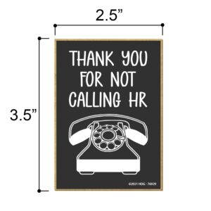 Honey Dew Gifts, Thank You for Not Calling HR, 2.5 Inches by 3.5 Inches, Funny Fridge, Locker Decorations, Refrigerator Magnets, Decorative Magnets, Funny Magnets, Sayings Magnets, Office Magnets