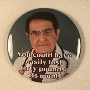 Dr Now Magnet, Funny Magnet, My 600 lb Life Magnet, Dr. Nowzaradan Refrigerator Magnet Diet Aid - You Could Have Lost Tirty Pounds Tis Munt, Kitchen Accessories, Made in USA