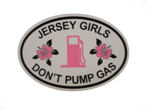 jersey girls don't pump gas oval magnet (car or fridge!) 4"x6"