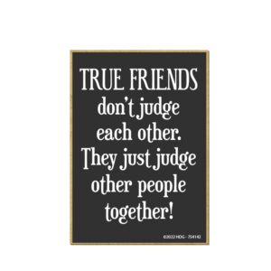 honey dew gifts, true friends don't judge each other they judge other people together, 2.5 inch by 3.5 inch, made in usa, locker decorations, refrigerator magnets, decorative funny magnets