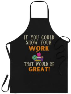 teacher black apron - funny math teacher if you could just show your work black cooking aprons