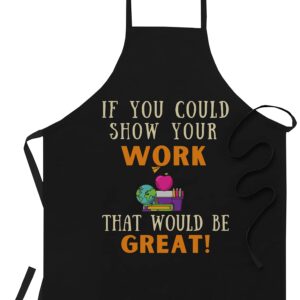 Teacher Black Apron - funny math teacher if you could just show your work Black Cooking Aprons