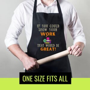 Teacher Black Apron - funny math teacher if you could just show your work Black Cooking Aprons