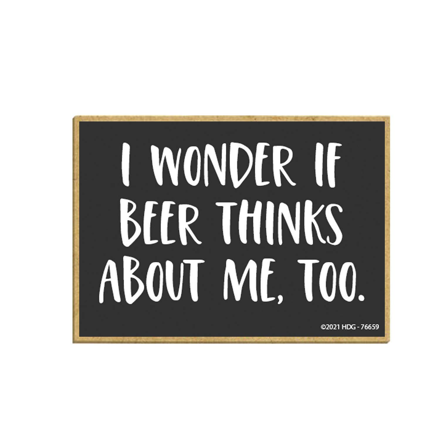 Honey Dew Gifts, I Wonder if Beer Thinks About Me, Too, Alcohol Fridge Magnets, Bar Fridge Magnets, Funny Fridge Magnet, 2.5 Inches by 3.5 Inches