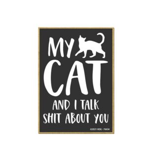 honey dew gifts, my cat and i talk shit about you, funny cat fridge magnets, cat themed gifts for women, refrigerator magnet, 2.5 inches by 3.5 inches