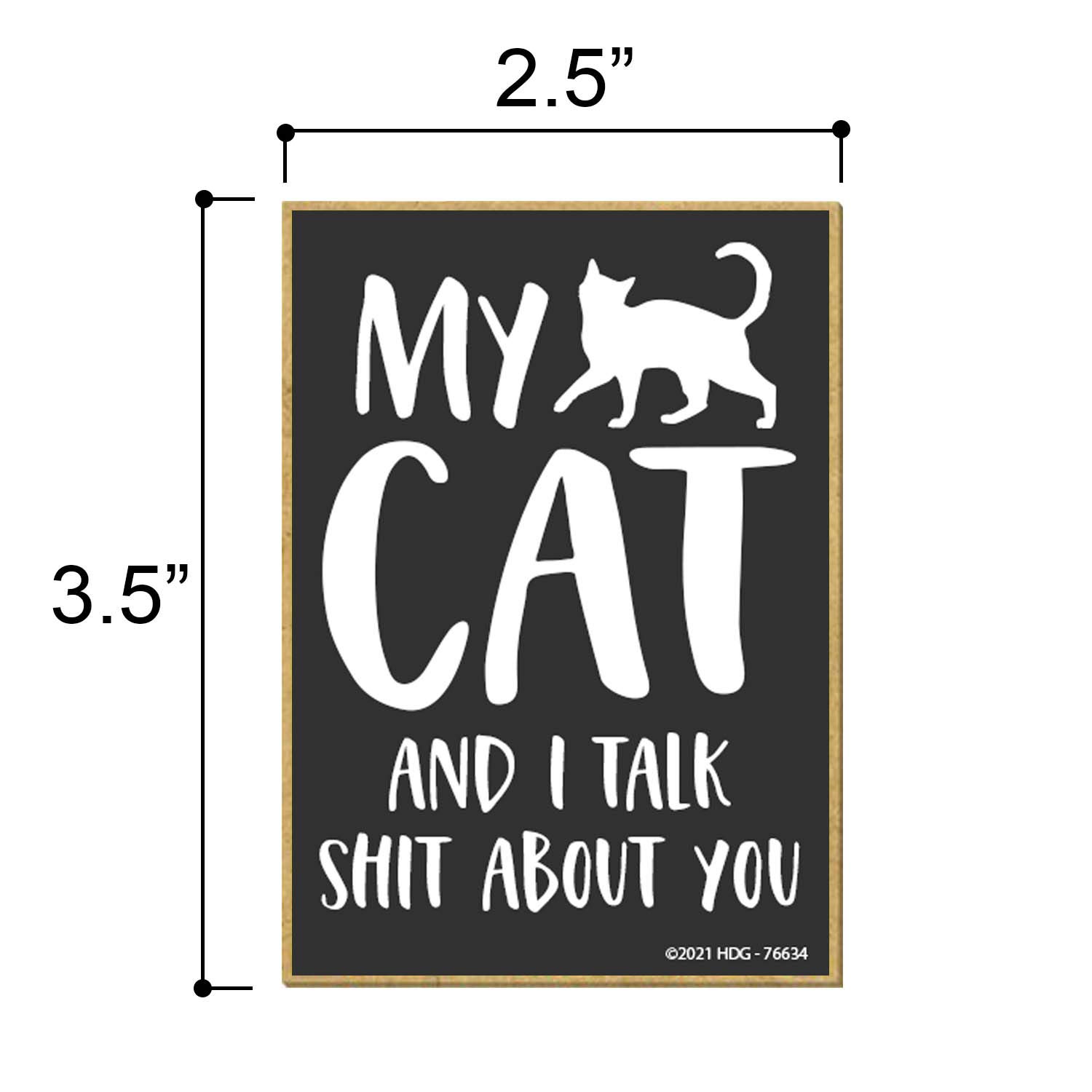 Honey Dew Gifts, My Cat and I Talk Shit About You, Funny Cat Fridge Magnets, Cat Themed Gifts for Women, Refrigerator Magnet, 2.5 Inches by 3.5 Inches
