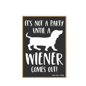 honey dew gifts, it's not a party until a wiener comes out, 2.5 inch by 3.5 inch, made in usa, funny fridge, locker decorations, refrigerator magnet, decorative funny magnets, dachshund decor, dog mom