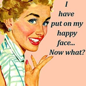 I Have Put on My Happy face. Now What? 2" x 3" Fridge Magnet Refrigerator Vintage Image Gift Retro Funny Humor