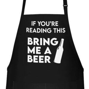 APRON DADDY Funny Apron for Men - If You're Reading This Bring Me A Beer - BBQ Apron for grilling - Extra Large 1 Size Fits All - Poly/Cotton Apron with 2 Pockets - Grill Gift for Cooking Dad, Husband