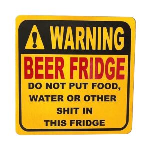 beer fridge magnet - funny warning sign,do not put food, water, or other shit in this fridge (4 * 4)