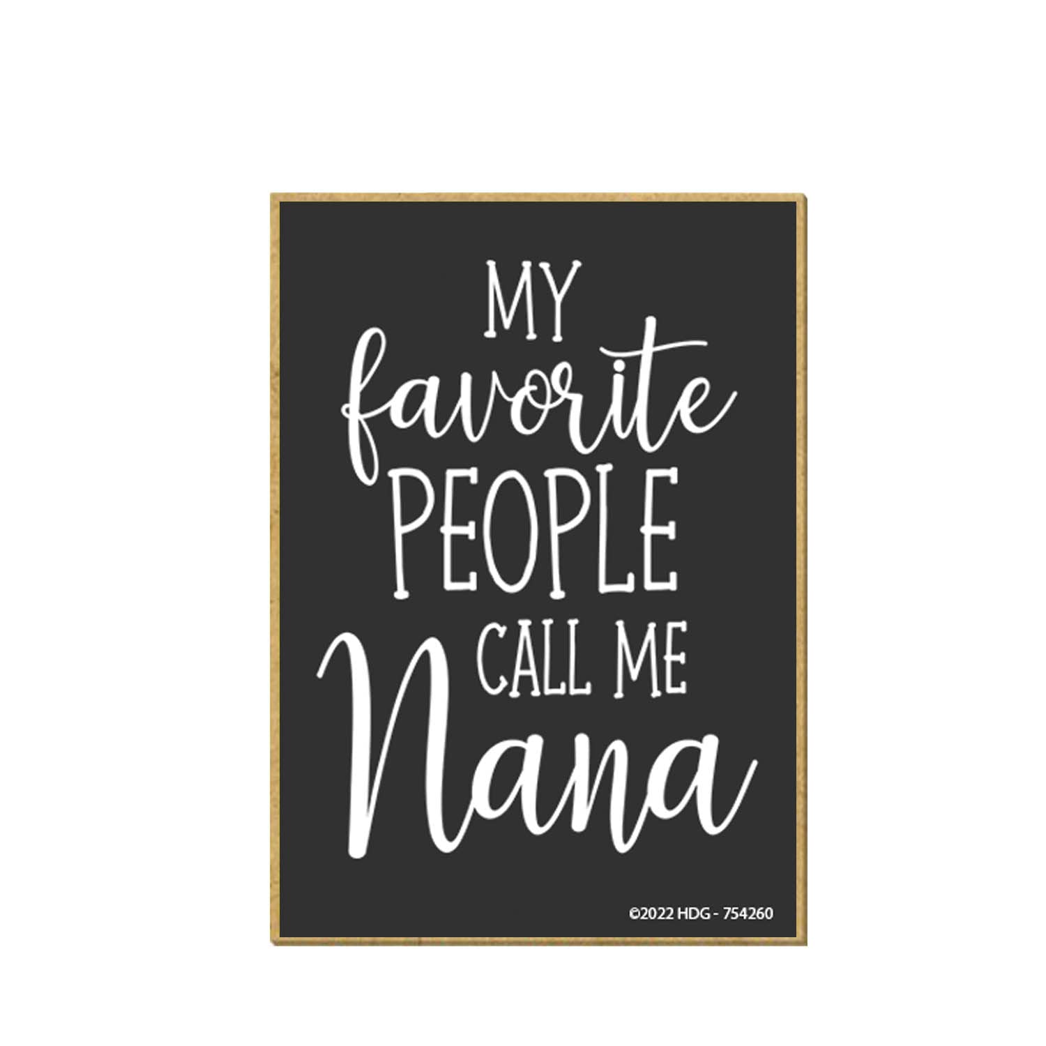 Honey Dew Gifts, My Favorite People Call Me Nana, 2.5 inch by 3.5 inch, Made in USA, Refrigerator Magnets, Fridge Magnets, Decorative Sayings Magnets, Granny Gifts, Grandparents Day Gift, Nana Gift