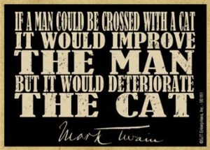 sjt enterprises, inc. if man could be crossed with the cat it would improve man, but it would deteriorate the cat - mark twain quote - wood fridge kitchen magnet - measures 2.5" x 3.5" (sjt00161)