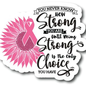 You Never Know How Strong. Breast Cancer Awareness Month | Great Gift Idea|Single |5 Inch Magnet | Made in The USA | Car Auto Tool Box RefrigeratorMagnet | FBMMAG11705