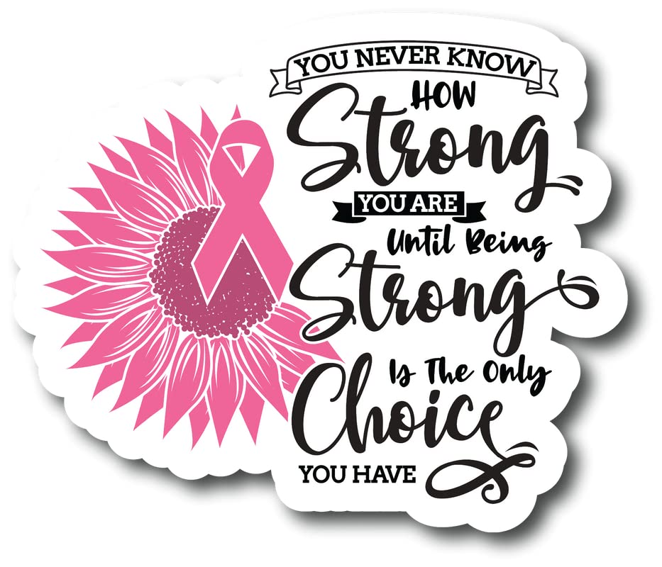 You Never Know How Strong. Breast Cancer Awareness Month | Great Gift Idea|Single |5 Inch Magnet | Made in The USA | Car Auto Tool Box RefrigeratorMagnet | FBMMAG11705