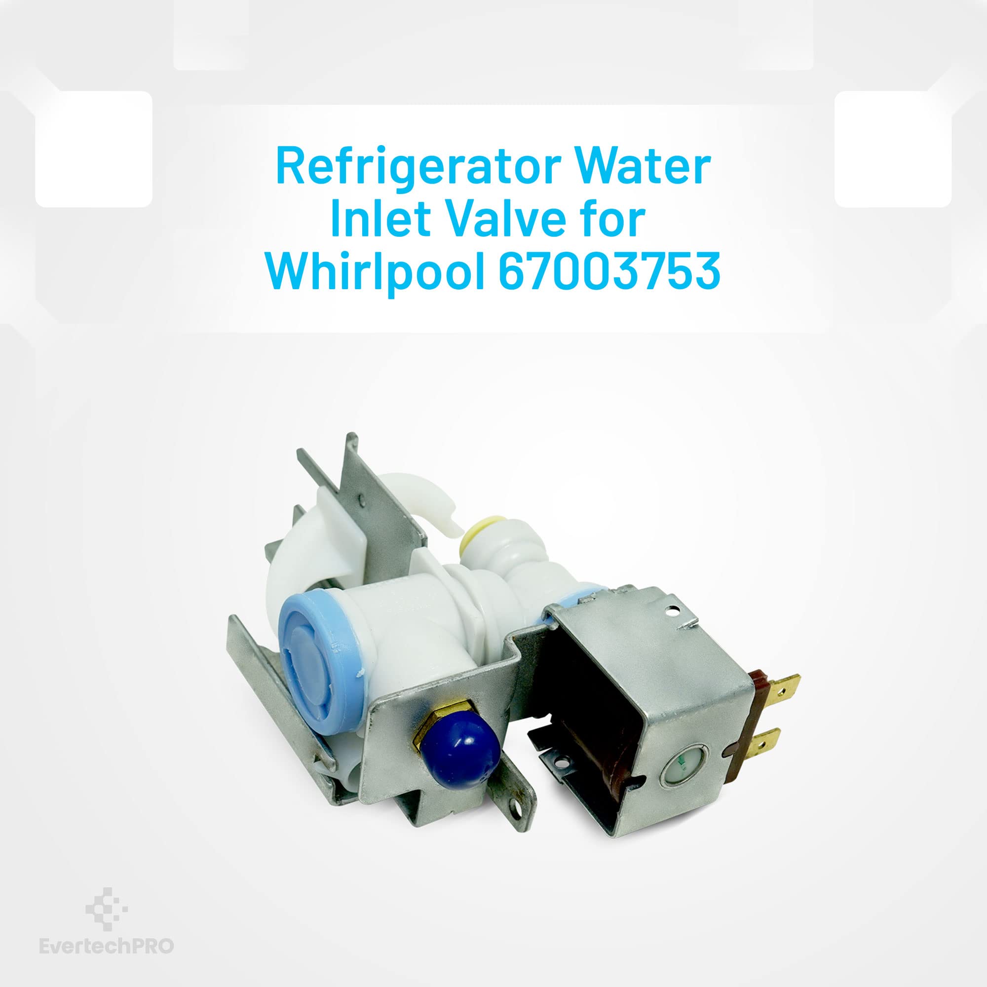 EvertechPRO 67003753 Refrigerator Water Valve for Whirlpool WP67003753 12002299 67001241 67003753 8171101 8171101