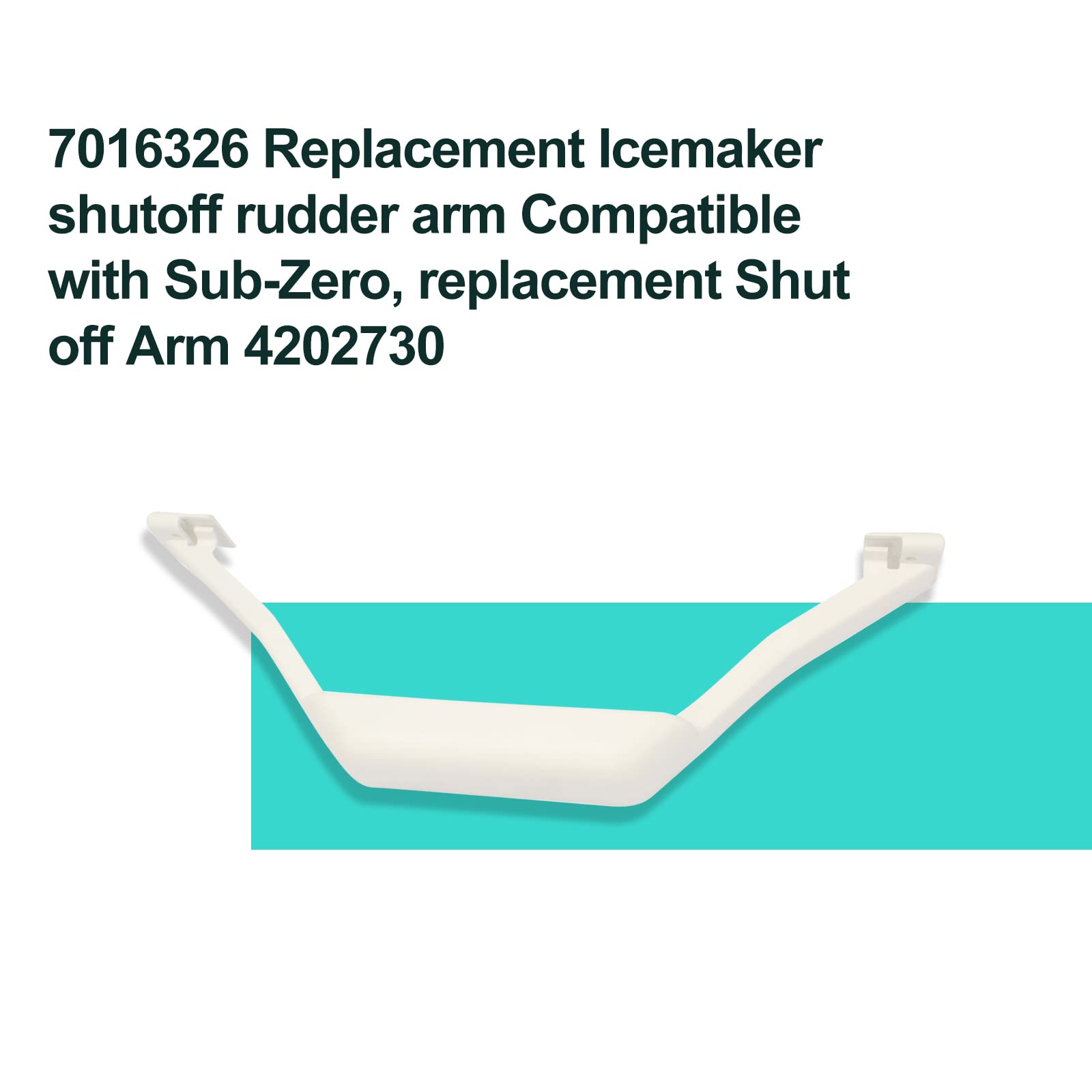 Icemaker shutoff Rudder arm 7016326 Compatible with Sub-Zero, Replacement Shut Off Arm 4202730