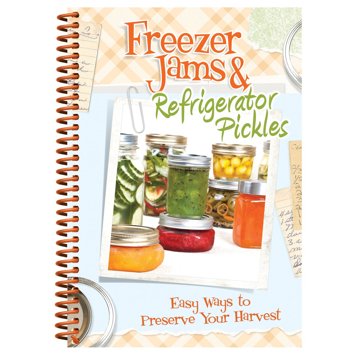 Freezer Jams & Refrigerator Pickles: Easy Ways to Preserve Your Harvest