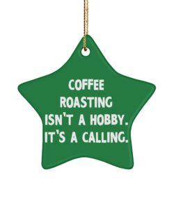 coffee roasting isn't a hobby. it's a calling. star ornament, coffee roasting , new gifts for coffee roasting