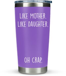 mom gifts from daughter- like mother like daughter 20oz coffee travel tumbler/mug purple - funny gift idea for mom, mothers day, her, unique, best, birthday, presents