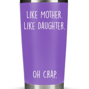 Mom Gifts From Daughter- Like Mother Like Daughter 20oz Coffee Travel Tumbler/Mug Purple - Funny Gift Idea for Mom, Mothers Day, Her, Unique, Best, Birthday, Presents