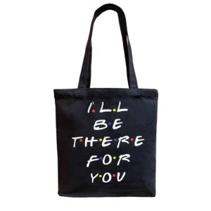 friends tv show tote bag,i'll be there for you reusable large canvas school bag with separate packaging friendship gifts for friends,women,student,girls perfect for graduation,birthday gifts(black)