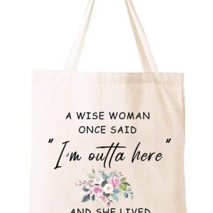 Funny Retirement Appreciation Gift for Women Best Friend Wife Mom Grandma Coworker Boss Nurse Teachers Retirees Colleagues Bff Bestie,A Wise Woman Once Said I'm Outta Here,Tote Bag Gift