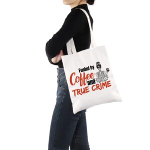 G2TUP True Crime Junkie Gift Fueled by Coffee and True Crime Reusable Canvas Tote Bag Crime Show Gift Murder Show Handbag (Coffee and True Crime Handbag)