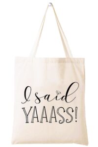 libihua i said yaaass – shoulder bag shopping bag tote bag gift – funny engagement gifts for women - bride to be - newly engaged - bridal shower gift for bride - bachelorette party gifts for her