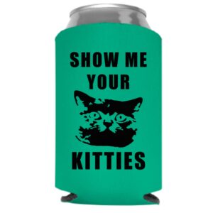 cool coast products - show me your kitties coolie | funny novelty foam can cooler beverage huggie hugger | beer beverage holder | beer cat gifts | quality tailgaiting can cooler (emerald green)