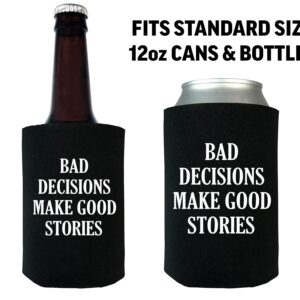 Funny Sarcastic Bad decisions Make Good Stories Joke Collapsible Beer Can Bottle Beverage Cooler Sleeves 2 Pack