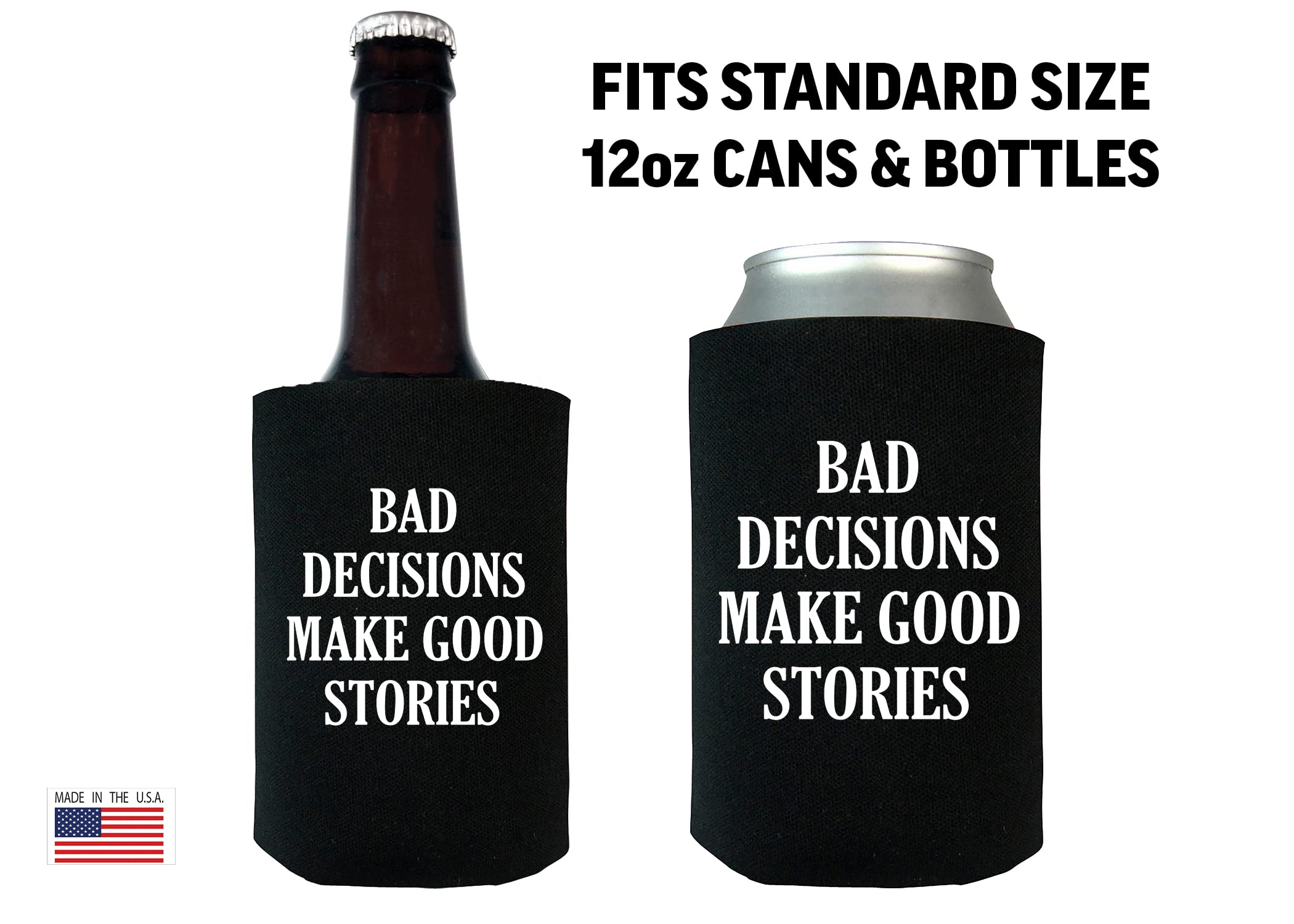 Funny Sarcastic Bad decisions Make Good Stories Joke Collapsible Beer Can Bottle Beverage Cooler Sleeves 2 Pack