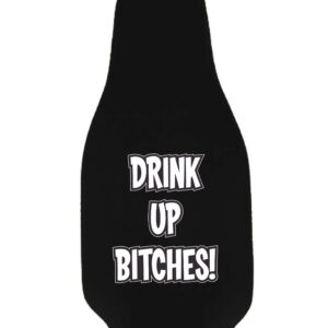 Drink up Bitches Beer Bottle Coolie (1, Black)