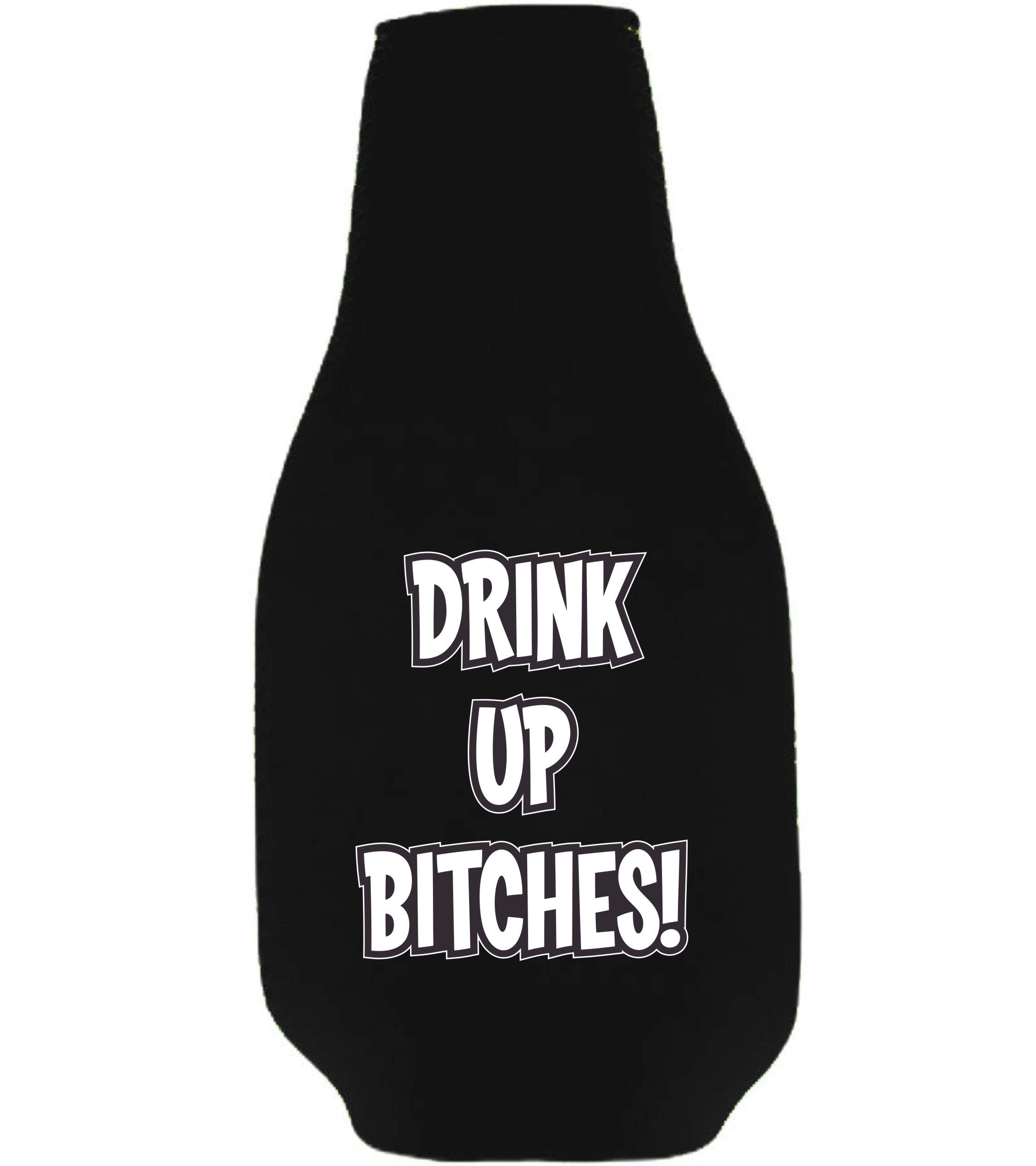 Drink up Bitches Beer Bottle Coolie (1, Black)