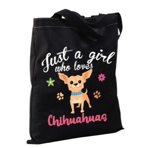 CMNIM Chihuahua Gifts Chihuahua Lover Gifts Just a Girl Who Loves Chihuahuas Canvas Tote Bag Reusable Bag (Chihuahua Tote Bag)