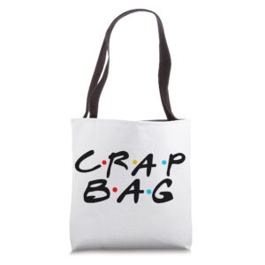 crap bag friends tote | funny crap bag tote tote bag