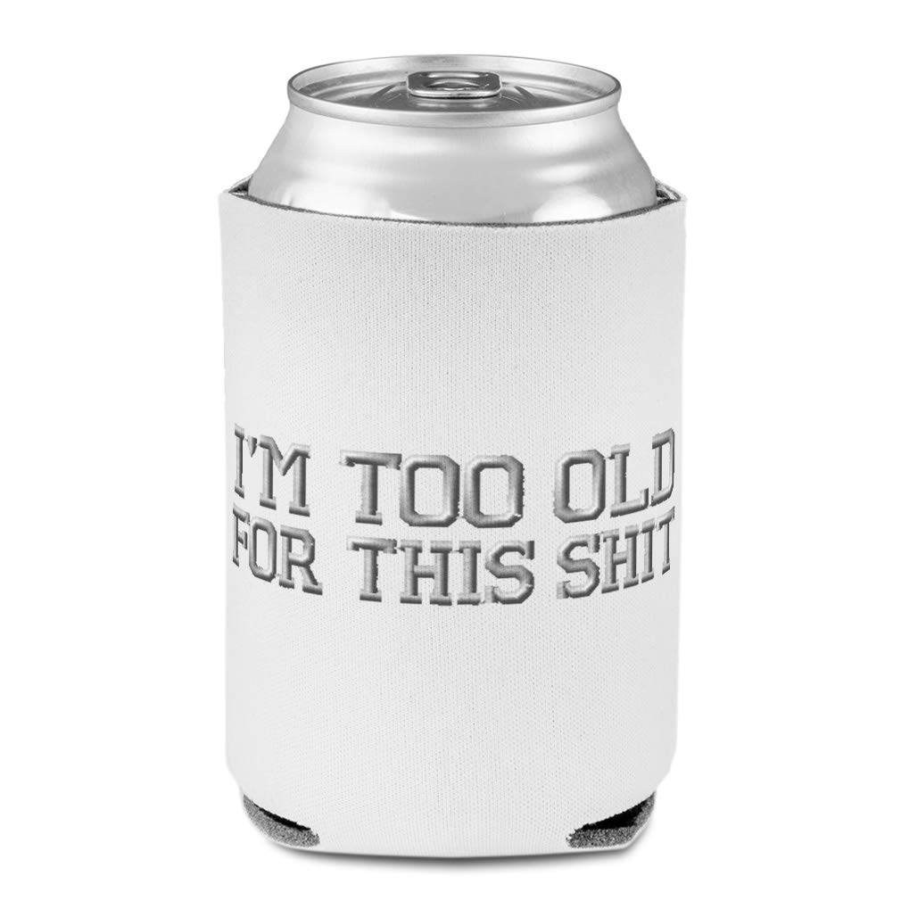 Sleeves for Cans Drink Cooler I'M Too Old This Shit Scuba Foam Party Beer Cover Gag