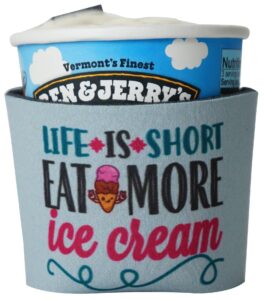 1 pc life is short, eat more ice cream - pint coolie. best friends ice cream pint hugger. pre-printed packs (1)