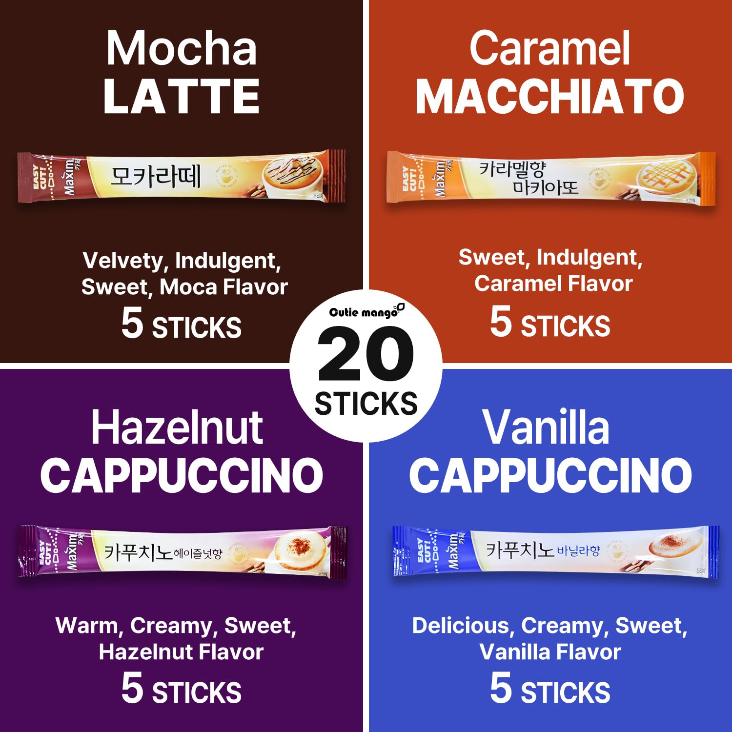 CUTIE MANGO Maxim Variety 20 Sticks Single Serve Premium Korean Instant Coffee Cappuccino Vanilla &Hazelnut Mocha Latte, Caramel Macchiato, 4 Flavors Packs Sampler Easy Cut (5 Sticks Each)