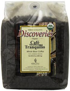 first colony organic whole bean decaf coffee, caf? tranquillo, 24-ounce