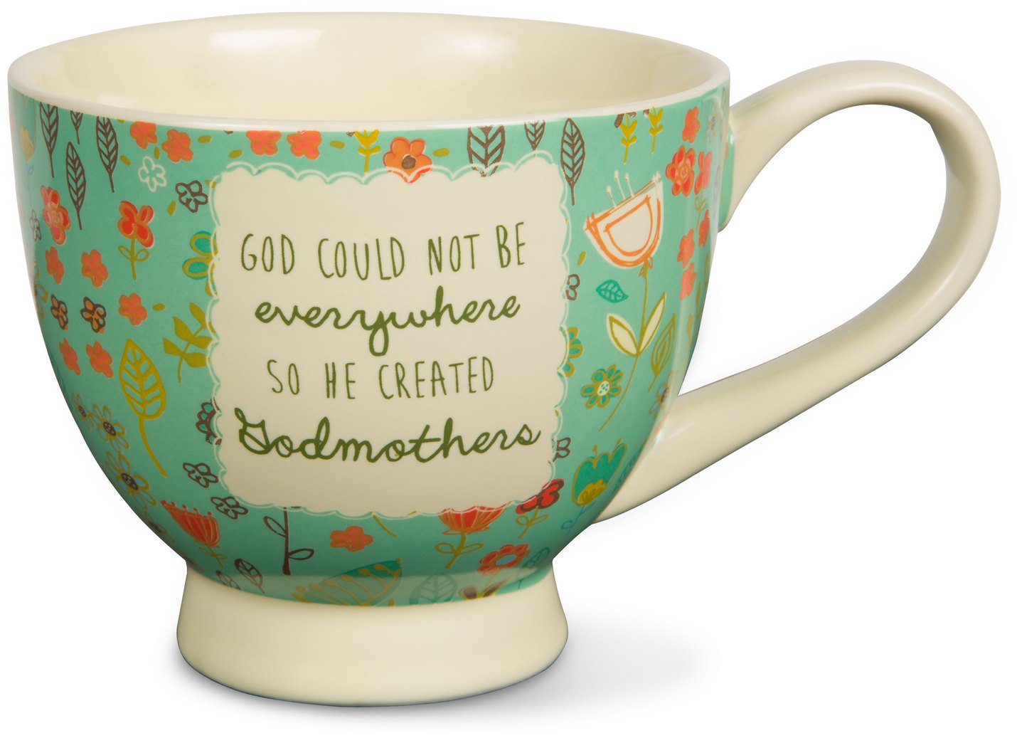 Pavilion Gift Company "A Mother's Love-God Could Not Be Everywhere so He Created Godmothers" Floral Soup Bowl Mug, Teal, 17 oz