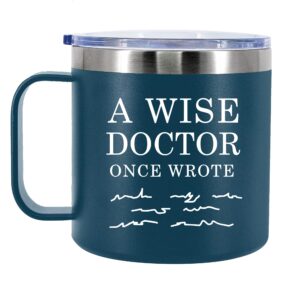 a wise doctor once wrote insulated coffee cup 14oz with handle and lid doctor gifts physician medical student md dr husband wife dad mom stainless steel vacuum insulated camping travel thermal mug