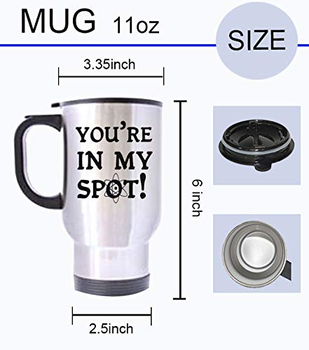 You're In My Spot-Big Bang Theory Stainless Steel Travel Tea Mug/Cup-14 Oz [Black PC Plastic Lid]Water Coffee Cup -For Home,Office,School,Car–Works Great For Ice Drink,Hot Beverage