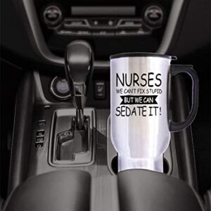 HLLD funny Novelty Nurses Can't Fix Stupid, But We Can Sedate It Silver Stainless Steel Travel Tea Mug/Cup-14 Oz