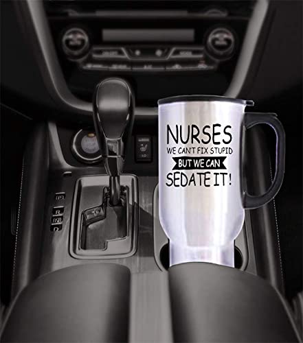 HLLD funny Novelty Nurses Can't Fix Stupid, But We Can Sedate It Silver Stainless Steel Travel Tea Mug/Cup-14 Oz