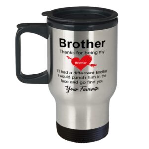 Funny Brother Travel Mug - Gift for Brother Unique Sentimental Travel Cup Birthday Christmas Gift Coffee Cup From Sister