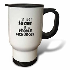 3drose i'm not short i'm a people mcnugget travel mug, 14 oz, white