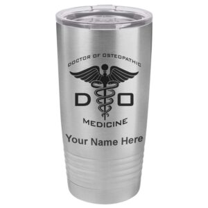 lasergram 20oz vacuum insulated tumbler mug, do doctor of osteopathic medicine, personalized engraving included (stainless steel)