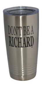 rogue river tactical funny don't be a richard 20 oz. travel tumbler mug cup w/lid vacuum insulated hot or cold sarcastic work gift