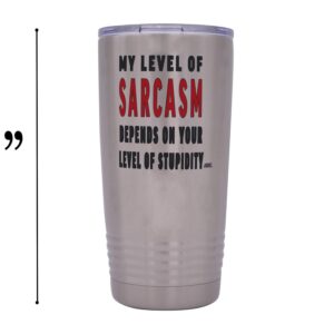 Rogue River Tactical Funny Sarcastic Office Work 20 Oz. Travel Tumbler Mug Cup w/Lid Vacuum Insulated Hot or Cold Level of Sarcasm